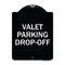 Signmission Valet Parking Drop-Off Heavy-Gauge Aluminum Architectural Sign, 24" x 18", BW-1824-22765 A-DES-BW-1824-22765 - alternate 1